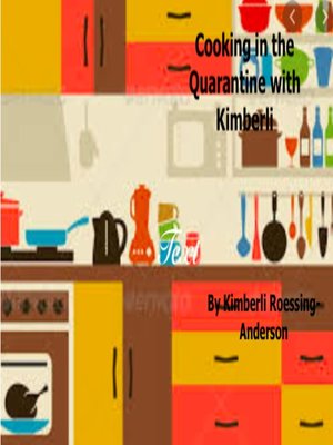 cover image of Cooking in the Quarantine with Kimberli